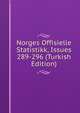 Norges Offisielle Statistikk, Issues 289-296 (Turkish Edition), 