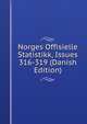 Norges Offisielle Statistikk, Issues 316-319 (Danish Edition), 