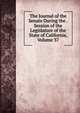 The Journal of the Senate During the . Session of the Legislature of the State of California, Volume 37, 