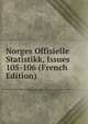 Norges Offisielle Statistikk, Issues 105-106 (French Edition), 