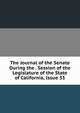 The Journal of the Senate During the . Session of the Legislature of the State of California, Issue 33, 
