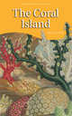 The Coral Island. Complete and Unabridged / Баллантин. Коралловый остров, Роберт Майкл Баллантайн 