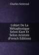 L'objet De La M?taphysique Selon Kant Et Selon Aristote (French Edition), Charles Sentroul 