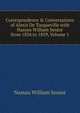 Correspondence & Conversations of Alexis De Tocqueville with Nassau William Senior from 1834 to 1859, Volume 1, Senior, Nassau William 
