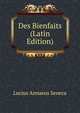 Des Bienfaits (Latin Edition), Lucius Annaeus Seneca 