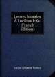 Lettres Morales A Lucilius I-Xv. (French Edition), Lucius Annaeus Seneca 