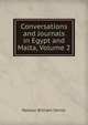 Conversations and Journals in Egypt and Malta, Volume 2, Senior, Nassau William 