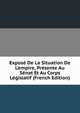 Expos? De La Situation De L'empire, Pr?sente Au S?nat Et Au Corps L?gislatif (French Edition), 