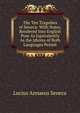 The Ten Tragedies of Seneca: With Notes, Rendered Into English Pose As Equivalently As the Idioms of Both Languages Permit, Lucius Annaeus Seneca 