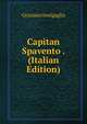 Capitan Spavento . (Italian Edition), Graziano Senigaglia 