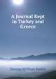 A Journal Kept in Turkey and Greece, Senior, Nassau William 