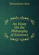 An Essay On the Philosophy of Existence, Ramachandra Sena 