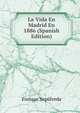 La Vida En Madrid En 1886 (Spanish Edition), Enrique Sepulveda 
