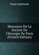 Memoires De La Societe De Chirurgie De Paris (French Edition), Tome Septieme 