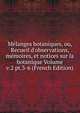 M?langes botaniques, ou, Recueil d'observations, m?moires, et notices sur la botanique Volume v.2 pt.3-6 (French Edition), Nicolas-Charles Seringe 