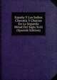 Espana Y Los Indios Cherokis Y Chactas En La Segunda Mitad Del Siglo Xviii (Spanish Edition), 