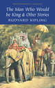 Man Who Would Be King and other stories. Complete and Unabridged / Киплинг. Человек, который хотел быть королем, Редьярд Киплинг 