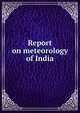 Report on meteorology of India, 