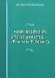 Feminisme et christianisme. -- (French Edition), A G. 1863-1948 Sertillanges 