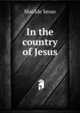 In the country of Jesus, Matilde Serao 