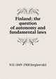 Finland: the question of autonomy and fundamental laws, N D. 1849-1908 Sergieevskii 