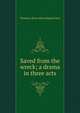 Saved from the wreck; a drama in three acts, Thomas K. [from old catalog] Serrano 