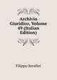 Archivio Giuridico, Volume 49 (Italian Edition), Filippo Serafini 