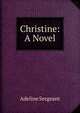 Christine: A Novel, Adeline Sergeant 