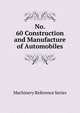 No. 60 Construction and Manufacture of Automobiles, Machinery Reference Series 