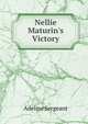 Nellie Maturin's Victory, Adeline Sergeant 