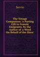 The Voyage Companion: A Parting Gift to Female Emigrants. by the Author of 'a Word On Behalf of the Slave'., Servio 