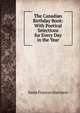 The Canadian Birthday Book: With Poetical Selections for Every Day in the Year, Susie Frances Harrison 