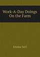 Work-A-Day Doings On the Farm, Emma Serl 
