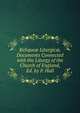 Relique? Liturgic?, Documents Connected with the Liturgy of the Church of England, Ed. by P. Hall, 