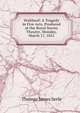 Waltheof: A Tragedy in Five Acts. Produced at the Royal Surrey Theatre, Monday, March 17, 1851, Thomas James Serle 