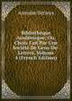 Bibliotheque Academique; Ou, Choix Fait Par Une Societe De Gens-De-Lettres, Volume 4 (French Edition), Antoine Serieys 