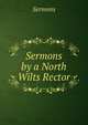 Sermons by a North Wilts Rector, Sermons 