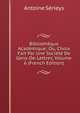 Bibliotheque Academique; Ou, Choix Fait Par Une Societe De Gens-De-Lettres, Volume 6 (French Edition), Antoine Serieys 