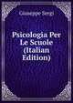 Psicologia Per Le Scuole (Italian Edition), Giuseppe Sergi 