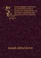 Cours D'alg?bre Sup?rieure: Les Propri?t?s Nombres Entiers. Les Substitutions. La R?solution Alg?brique Des ?quations (French Edition), Joseph Alfred Serret 