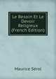 Le Besoin Et Le Devoir Religieux (French Edition), Maurice Serol 