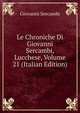 Le Chroniche Di Giovanni Sercambi, Lucchese, Volume 21 (Italian Edition), Giovanni Sercambi 