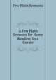 A Few Plain Sermons for Home Reading, by a Curate, Few Plain Sermons 