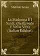 La Madonna E I Santi: (Nella Fede E Nella Vita) (Italian Edition), Serao Matilde 