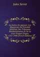 La Justice En Agenais: Les Magistrats Du Pr?sidial S?n?chal, Des Tribunaux R?volutionnaires Et De La Cour D'appel D'agen, 1551-1900 (French Edition), Jules Serret 