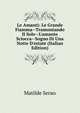 Le Amanti: Le Grande Fiamma--Tramontando Il Sole--L'amante Sciocca--Sogno Di Una Notte D'estate (Italian Edition), Serao Matilde 