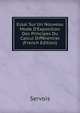 Essai Sur Un Nouveau Mode D'Exposition Des Principes Du Calcul Diff?rentiel (French Edition), Servois 