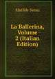 La Ballerina, Volume 2 (Italian Edition), Serao Matilde 