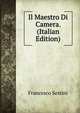 Il Maestro Di Camera. (Italian Edition), Francesco Sestini 