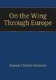 On the Wing Through Europe, Francis Charles Sessions 
